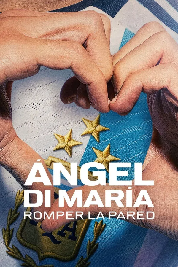 Poster phim Ángel Di María: Phá vỡ bức tường trên Motchill