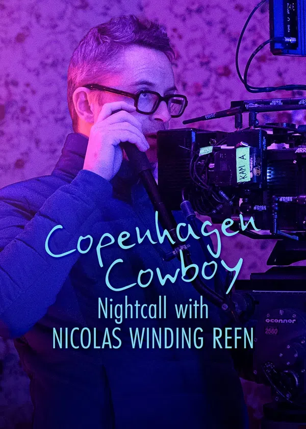 Poster phim Cao Bồi Copenhagen: Trò Chuyện Đêm Với Nicolas Winding Refn trên Motchill