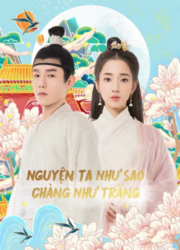 Xem Phim Nguyện Ta Như Sao Chàng Như Trăng Vietsub HD Online