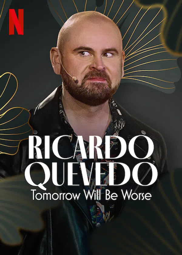 Poster phim Ricardo Quevedo: Ngày mai sẽ tồi tệ hơn trên Motchill